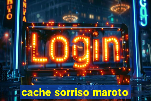 cache sorriso maroto